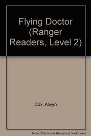 Flying Doctor (Ranger Readers, Level 2)