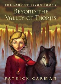 Beyond The Valley Of Thorns (Land of Elyon, Bk 2)