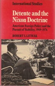Detente and the Nixon Doctorine (LSE Monographs in International Studies)