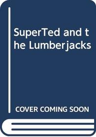 Superted and the Lumberjacks