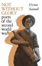 Not Without Glory: The Poets of the Second World War