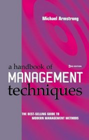 A Handbook of Management Techniques: The Best Selling Guide to Modern Management Method