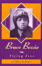 Brave Bessie: Flying Free