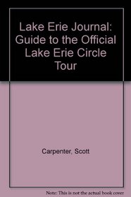 Lake Erie Journal: Guide to the Official Lake Erie Circle Tour