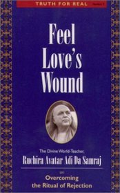 Feel Love's Wound (Truth for Real Series)