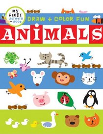 Draw + Color Fun: Animals (My First Activity Books)