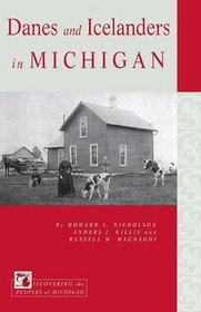 Danes and Icelanders in Michigan (Discovering the Peoples of Michigan)