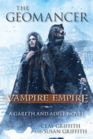 The Geomancer (Vampire Empire: Gareth and Adele, Bk 1)