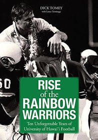 Rise of the Rainbow Warriors: Ten Unforgettable Years of University of Hawaii Football