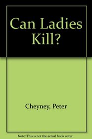 Can Ladies Kill?