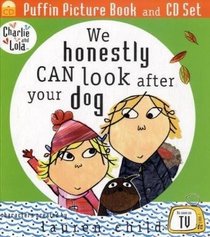 We Honestly Can Look After Your Dog (Charlie & Lola Book & CD)