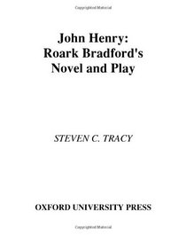 John Henry: Roark Bradford's Novel and Play