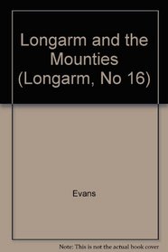 Longarm and the Mounties (Longarm, No 16)