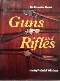 Illustrated Book of Guns and Rifles