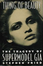 Thing of Beauty: The Tragedy of Supermodel Gia