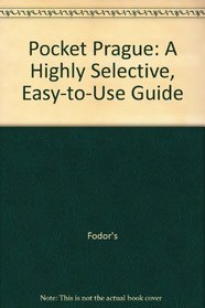Pocket Prague: A Highly Selective, Easy-to-Use Guide (Fodor's Pocket Guide to Prague)