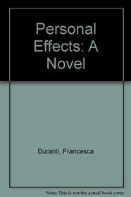 Personal Effects : A Novel