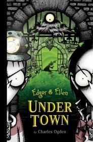Under Town (Edgar & Ellen, Bk 3)