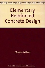 Elementary Reinforced Concrete Design