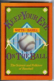 Keep your eye on the ball: The science and folklore of baseball