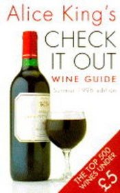 Alice King's Check It Out Wine Guide: Summer