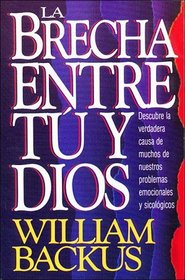 La brecha entre tu y dios/ The Hidden Rift With God (Spanish Edition)