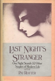 Last Night's Stranger: One Night Stands and Other Staples of Modern Life