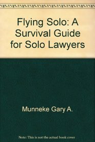 Flying solo: A survival guide for solo lawyers