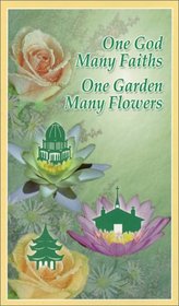 One God, Many Faiths; One Garden, Many Flowers