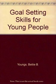Goal Setting Skills for Young People