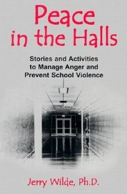 Peace in the Halls: Stories and Activities to Manage Anger and Prevent School Violence