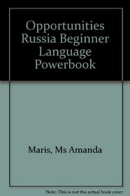 Opportunities Russia Beginner Language Powerbook (Opportunities)