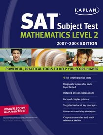 Kaplan SAT Subject Test: Math Level 2, 2007-2008 Edition (Kaplan Sat Subject Test. Mathematics)