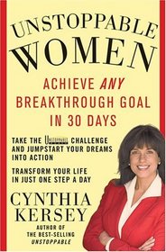 Unstoppable Women : Achieve Any Breakthrough Goal in 30 Days