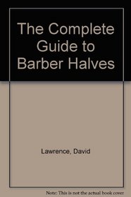 The Complete Guide to Barber Halves