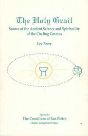 The Holy Grail: Source of the Ancient Science and Spirituality of the Circling Cosmos