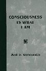 Consciousness Is What I Am (Collector's Edition Set of Books)