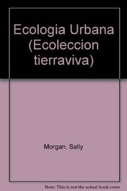 Ecologia Urbana (Ecoleccion tierraviva) (Spanish Edition)