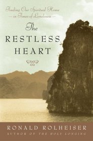 The Restless Heart : Finding Our Spiritual Home in Times of Loneliness