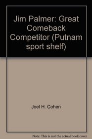 Jim Palmer: Great Comeback Competitor (Putnam sport shelf)