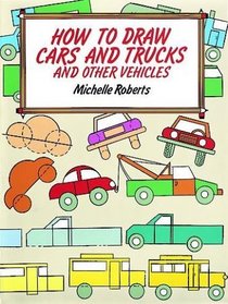 How to Draw Cars and Trucks (How to Draw (Dover))