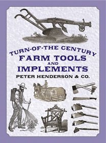 Turn-of-the-Century Farm Tools and Implements (Dover Pictorial Archive Series)