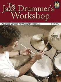 The Jazz Drummer's Workshop : Advanced Concepts for Musical Development