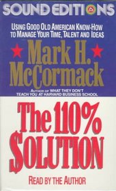 110% Solution: Using Good Old American Know-How to Get the Most Out of Your Time, Talent, Ideas  and Life