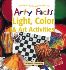 Light, Color  Art Activities (Arty Facts)