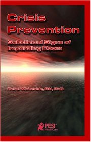 Crisis Prevention: Subclinical Signs of Impending Doom