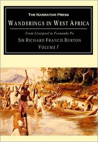 Wanderings in West Africa, Volume 1: From Liverpool to Fernando Po
