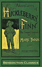 Adventures of Huckleberry Finn (Tom Sawyer's Comrade): [Complete and unabridged. 174 original illustrations.]