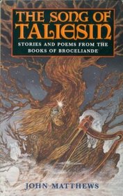 The Song of Taliesin: Stories and Poems from the Books of Broceliande
