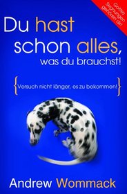 Du Hast Schon Alles, Was Du Brauchst (German) (English - You've Already Got It)